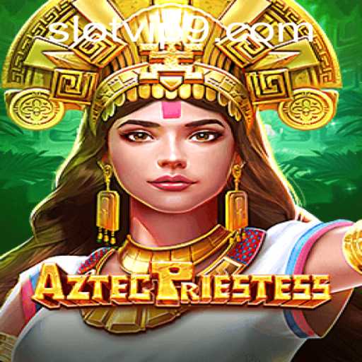 Unveiling AztecPriestess: The New Slot VIP Experience