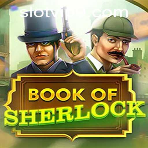 Discover the Thrills of 'BookOfSherlock' Slot Game for Slot VIP Enthusiasts