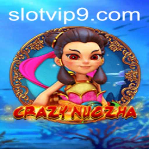 Discover the Thrills of CrazyNuoZha: A Slot VIP Adventure