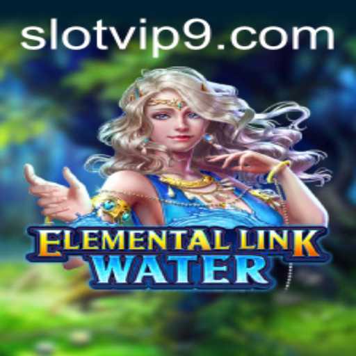 Explore the Thrilling World of ElementalLinkWater: A Revolutionary Slot Experience