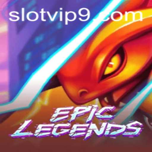 EpicLegends: Unveiling the Excitement of Slot VIP Gaming