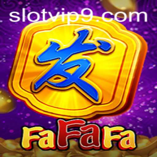 Exploring FaFaFa: A Slot VIP Experience