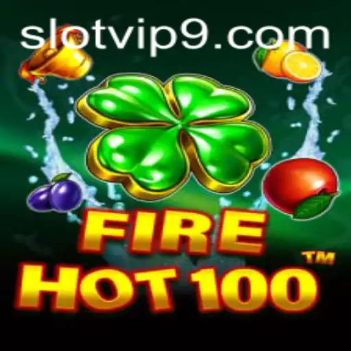 FireHot100: A Thrilling Adventure in the World of Slot VIP Games