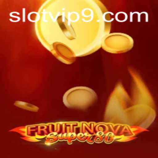 Discover the Thrills of FruitNovaSuper80: A Slot VIP Experience