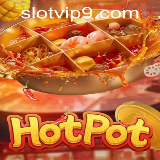 The Thrilling World of Hotpot Slot VIP