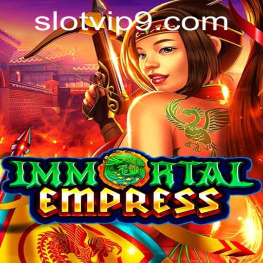 Experience the Majestic World of ImmortalEmpress in Slot VIP