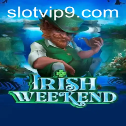 Exploring the Thrills of IrishWeekend: A Slot VIP Experience