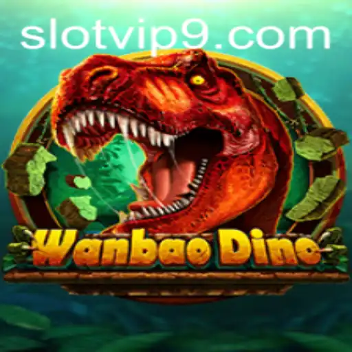 Exploring WanBaoDino: A Comprehensive Guide to Slot VIP Gaming